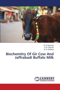 bokomslag Biochemitry Of Gir Cow And Jaffrabadi Buffalo Milk
