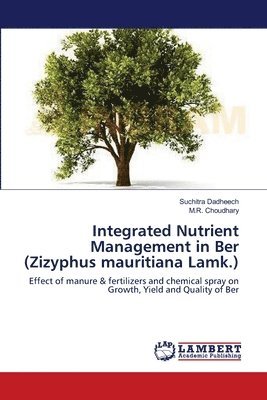 Integrated Nutrient Management in Ber (Zizyphus mauritiana Lamk.) 1