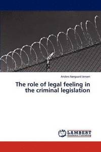 bokomslag The Role of Legal Feeling in the Criminal Legislation
