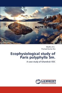 bokomslag Ecophysiological study of Paris polyphylla Sm.
