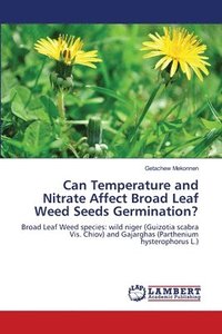 bokomslag Can Temperature and Nitrate Affect Broad Leaf Weed Seeds Germination?