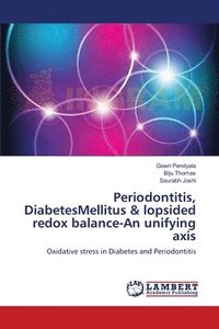 bokomslag Periodontitis, DiabetesMellitus & lopsided redox balance-An unifying axis