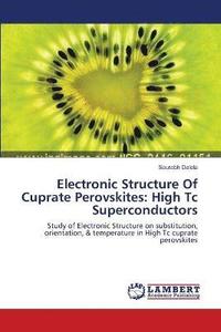 bokomslag Electronic Structure Of Cuprate Perovskites