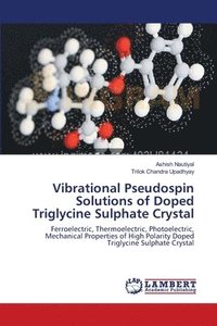 bokomslag Vibrational Pseudospin Solutions of Doped Triglycine Sulphate Crystal