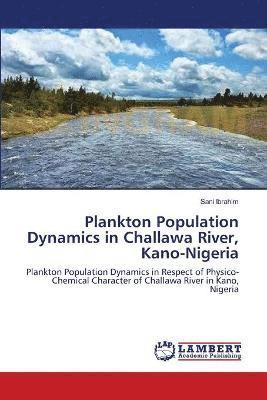 Plankton Population Dynamics in Challawa River, Kano-Nigeria 1