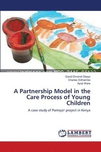 bokomslag A Partnership Model in the Care Process of Young Children
