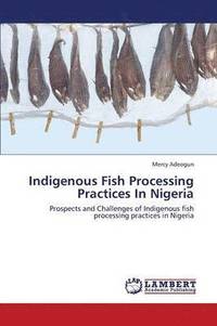 bokomslag Indigenous Fish Processing Practices in Nigeria