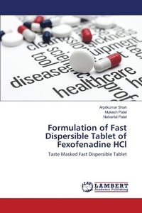 bokomslag Formulation of Fast Dispersible Tablet of Fexofenadine HCl