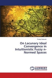 bokomslag On Lacunary Ideal Convergence in Intuitionistic Fuzzy n-Normed Spaces