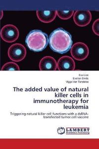 bokomslag The added value of natural killer cells in immunotherapy for leukemia