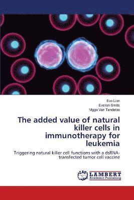 The added value of natural killer cells in immunotherapy for leukemia 1
