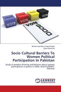 bokomslag Socio Cultural Barriers To Women Political Participation In Pakistan