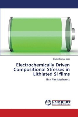 Electrochemically Driven Compositional Stresses in Lithiated Si films 1