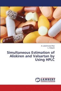 bokomslag Simultaneous Estimation of Aliskiren and Valsartan by Using HPLC