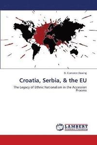 bokomslag Croatia, Serbia, & the EU