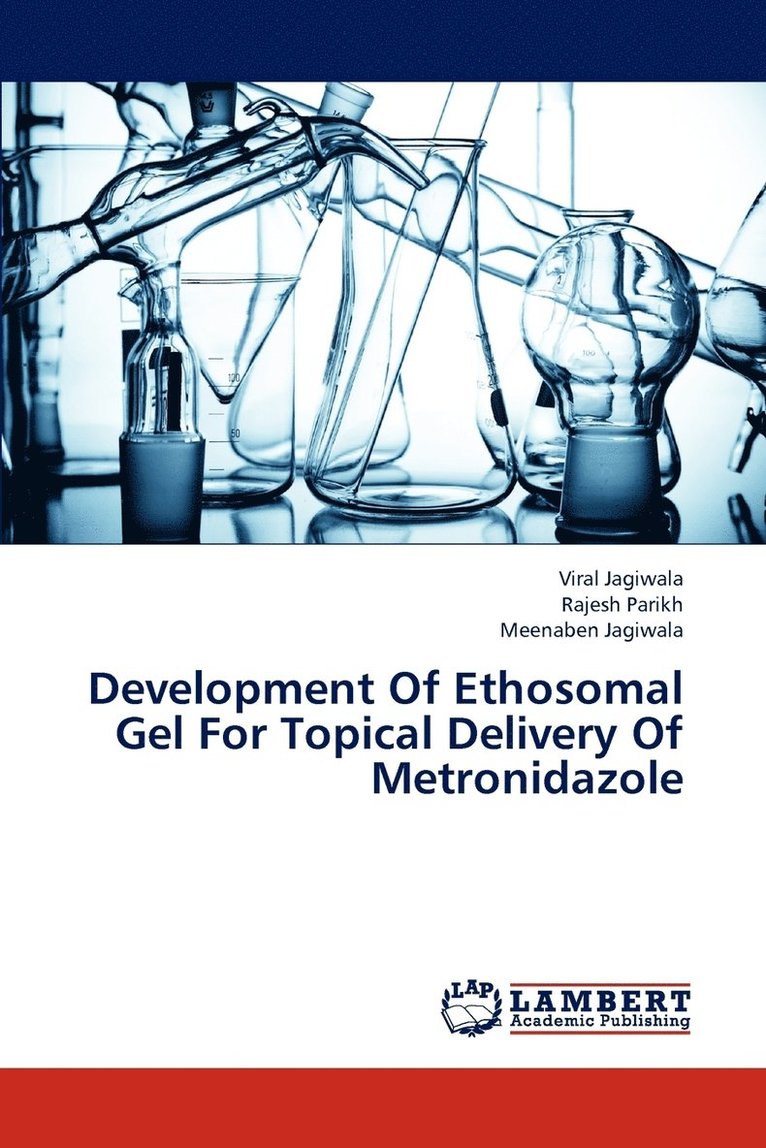 Development Of Ethosomal Gel For Topical Delivery Of Metronidazole 1