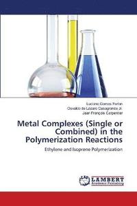 bokomslag Metal Complexes (Single or Combined) in the Polymerization Reactions