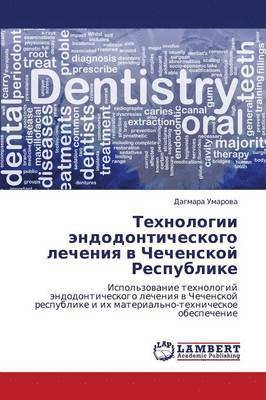 bokomslag Tekhnologii Endodonticheskogo Lecheniya V Chechenskoy Respublike