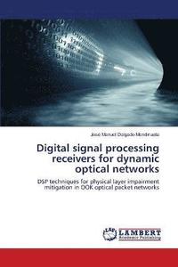 bokomslag Digital signal processing receivers for dynamic optical networks