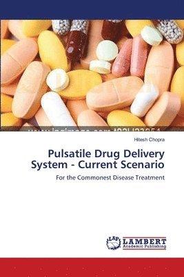 bokomslag Pulsatile Drug Delivery System - Current Scenario
