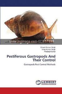bokomslag Pestiferous Gastropods And Their Control