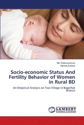 bokomslag Socio-economic Status And Fertility Behavior of Women in Rural BD