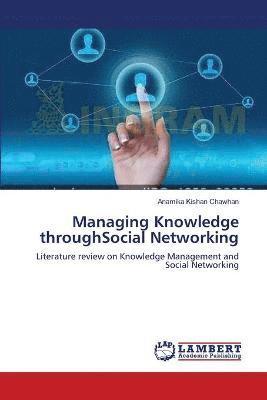 Managing Knowledge throughSocial Networking 1