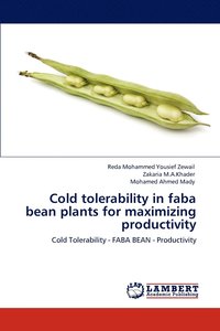 bokomslag Cold tolerability in faba bean plants for maximizing productivity