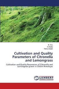 bokomslag Cultivation and Quality Parameters of Citronella and Lemongrass