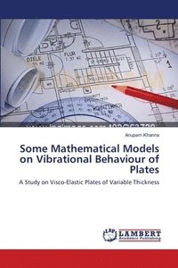 bokomslag Some Mathematical Models on Vibrational Behaviour of Plates