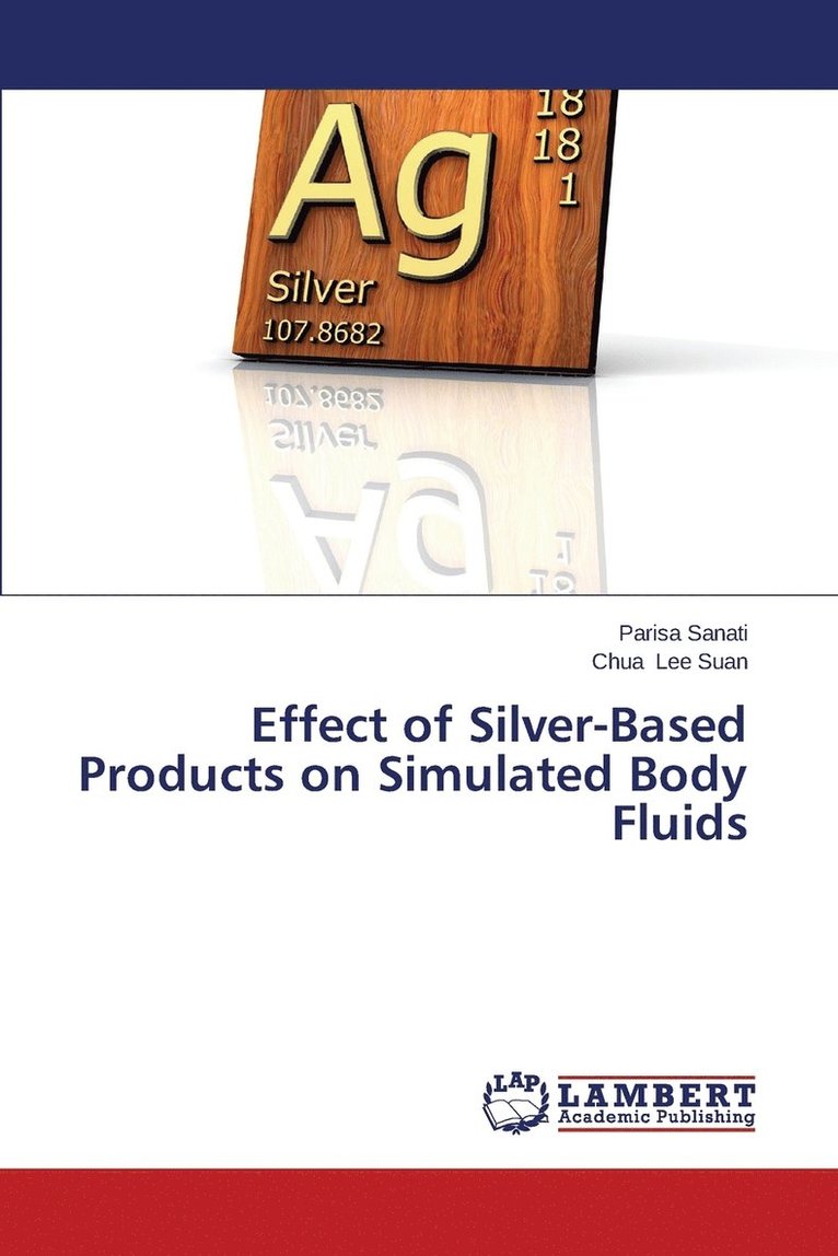 Effect of Silver-Based Products on Simulated Body Fluids 1