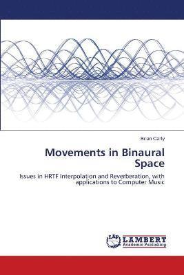 Movements in Binaural Space 1