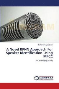 bokomslag A Novel BPNN Approach For Speaker Identification Using MFCC