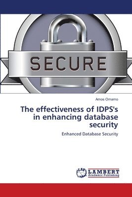 The effectiveness of IDPS's in enhancing database security 1