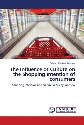 The Influence of Culture on the Shopping Intention of consumers 1