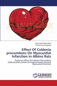 bokomslag Effect Of Coldenia procumbens On Myocardial Infarction in Albino Rats