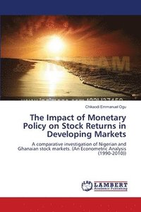 bokomslag The Impact of Monetary Policy on Stock Returns in Developing Markets