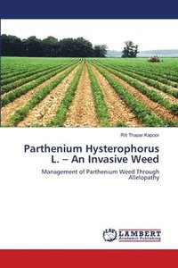 bokomslag Parthenium Hysterophorus L. - An Invasive Weed
