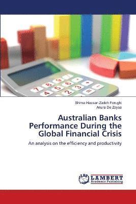 Australian Banks Performance During the Global Financial Crisis 1