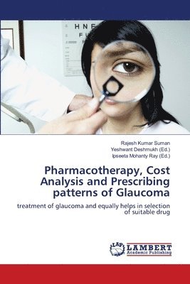 Pharmacotherapy, Cost Analysis and Prescribing patterns of Glaucoma 1