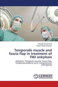 bokomslag Temporalis muscle and fascia flap in treatment of TMJ ankylosis