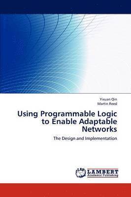 bokomslag Using Programmable Logic to Enable Adaptable Networks