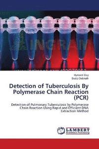 bokomslag Detection of Tuberculosis By Polymerase Chain Reaction (PCR)