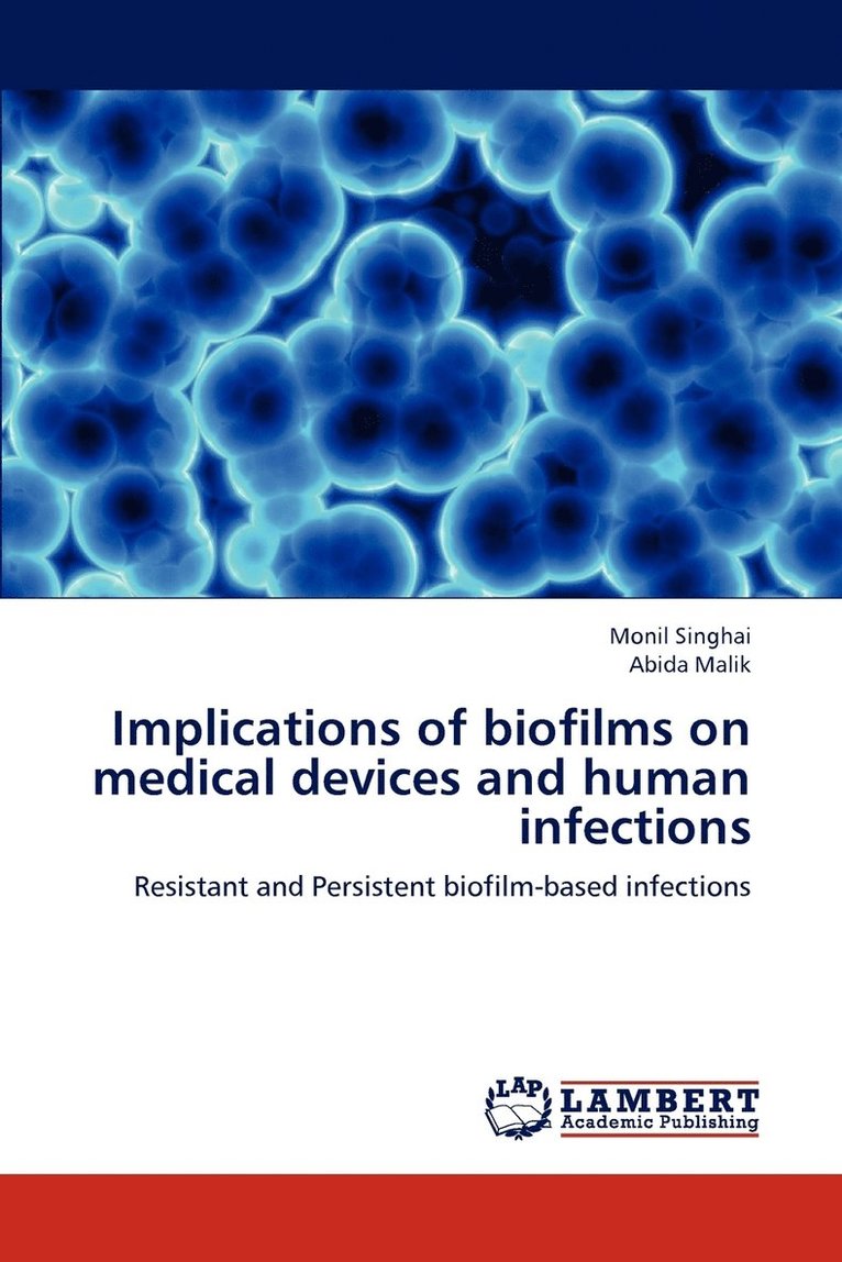 Implications of biofilms on medical devices and human infections 1
