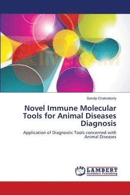 Novel Immune Molecular Tools for Animal Diseases Diagnosis 1