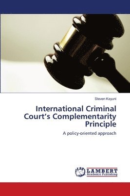 International Criminal Court's Complementarity Principle 1