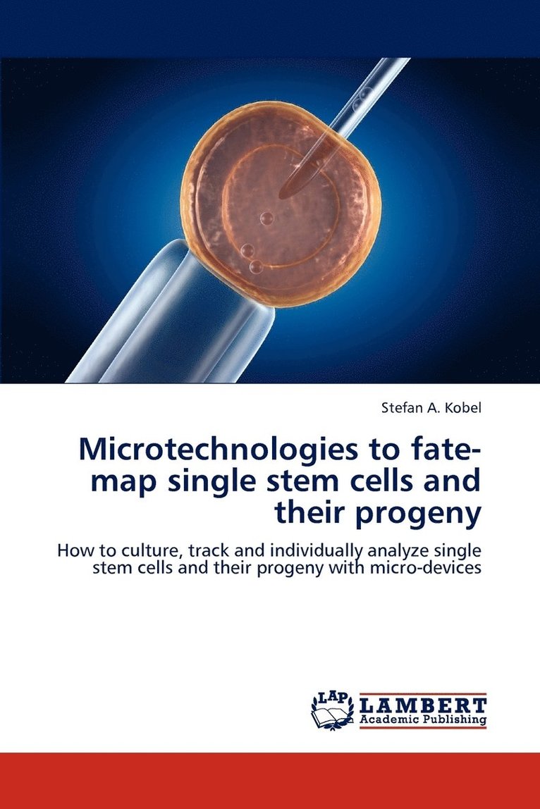 Microtechnologies to fate-map single stem cells and their progeny 1