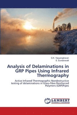 Analysis of Delaminations in GRP Pipes Using Infrared Thermography 1