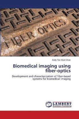 bokomslag Biomedical imaging using fiber-optics