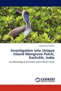 bokomslag Investigation into Unique Inland Mangrove Patch, Kachchh, India